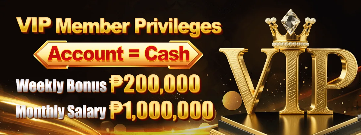 VIP Member Privileges - weekly ₱200,000 bonus